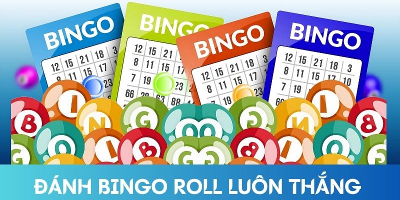 Đánh Bingo Roll luôn thắng