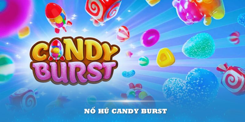 Slot game candy burst tạo điều kiện để hội viên chinh phục jackpot