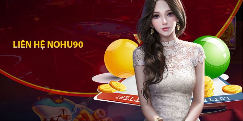Tổng quan sơ lược chung về thông tin liên hệ Nohu90